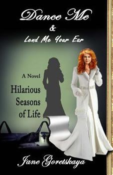 Paperback Dance Me & Lend Me Your Ear: Novel: Hilarious Seasons of Life Book