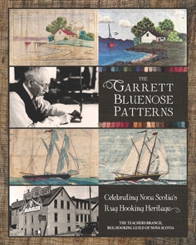 Paperback The Garrett Bluenose Patterns: Celebrating Nova Scotia's Rug Hooking Heritage Book