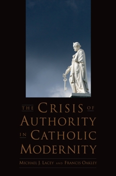 Paperback The Crisis of Authority in Catholic Modernity Book
