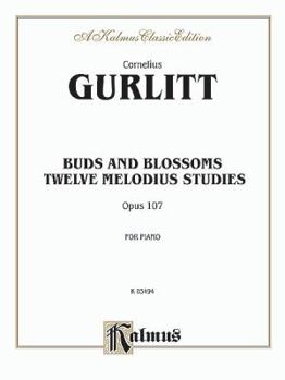 Paperback Buds and Blossoms, Op. 107: Twelve Melodious Studies (Kalmus Edition) Book
