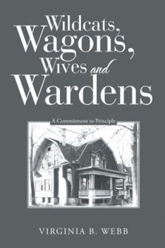 Paperback Wildcats, Wagons, Wives and Wardens: A Commitment to Principle Book