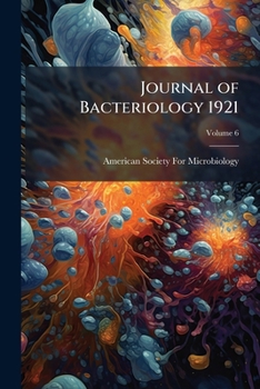 Paperback Journal of Bacteriology 1921; Volume 6 Book