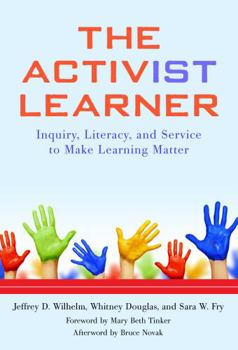 Paperback The Activist Learner: Inquiry, Literacy, and Service to Make Learning Matter Book