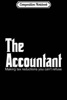 Composition Notebook: Accountant Funny CPA Gift Accountant Spoof Humor  Journal/Notebook Blank Lined Ruled 6x9 100 Pages