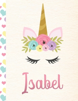 Paperback Isabel: Personalized Unicorn Sketchbook For Girls With Pink Name - 8.5x11 110 Pages. Doodle, Sketch, Create! Book
