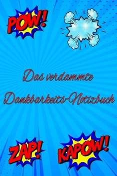 Paperback Das verdammte Dankbarkeits-Notizbuch: F?r hart arbeitende Menschen [German] Book