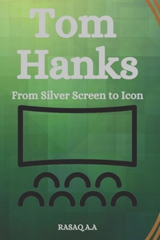 Paperback Tom Hanks: From Silver Screen to Icon Book