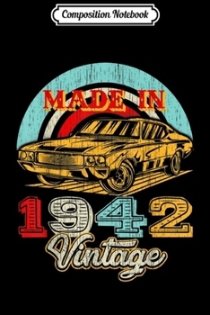 Composition Notebook: Retro Vintage Authentic Made In 1942 77th Birthday Gifts 77  Journal/Notebook Blank Lined Ruled 6x9 100 Pages