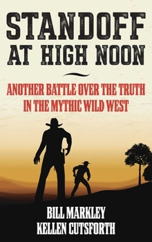 Hardcover Standoff at High Noon: Another Battle over the Truth in the Mythic Wild West Book