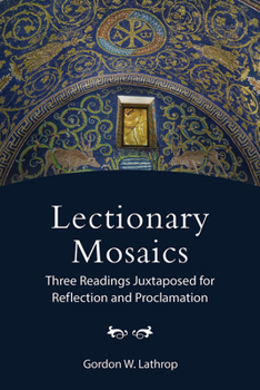 Paperback Lectionary Mosaics: Three Readings Juxtaposed for Reflection and Proclamation Book