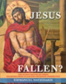 Jesus: Fallen? The Human Nature of Christ Examined from an Eastern Orthodox Perspective