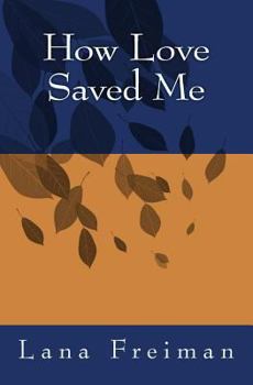 Paperback How Love Saved Me Book