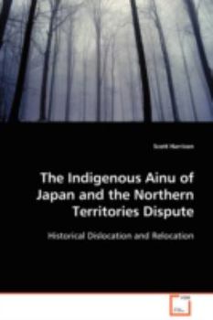 Paperback The Indigenous Ainu of Japan and the Northern Territories Dispute Book