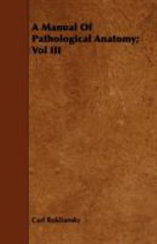 Paperback A Manual Of Pathological Anatomy; Vol III Book