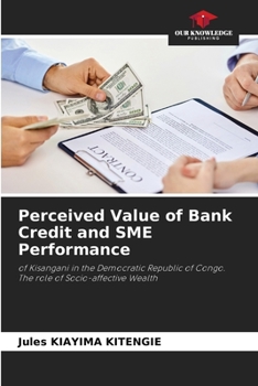 Paperback Perceived Value of Bank Credit and SME Performance Book