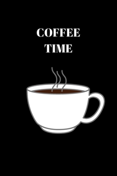 Paperback Coffee Time: Notebook - Notizbuch - Schwarz Wei? - Motiv Kaffee - Liniert - Insgesamt 135 Seiten - Ma?e ca. DIN A5 Book