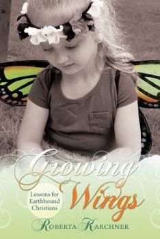 Paperback Growing Wings - Lessons for Earthbound Christians Book