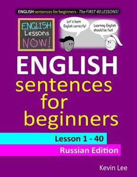 Paperback English Lessons Now! English Sentences For Beginners Lesson 1 - 40 Russian Edition Book