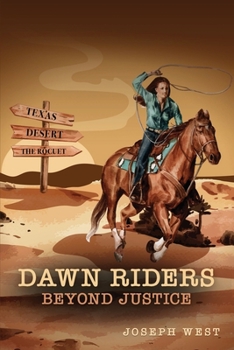 Dawn Riders: Beyond Justice. 3 Books in 1: Son of a Gun, Fever Dream, Against the Red Sky - Book  of the Dawn Riders