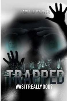 Paperback Trapped: Was It Really God Book