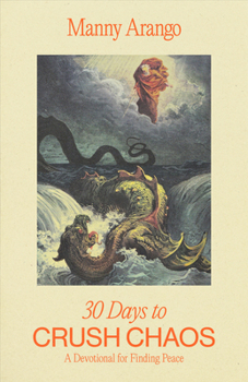 Hardcover 30 Days to Crush Chaos: A Devotional for Finding Peace Book