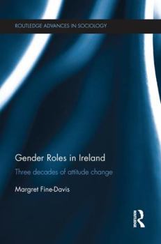 Paperback Gender Roles in Ireland: Three Decades of Attitude Change Book