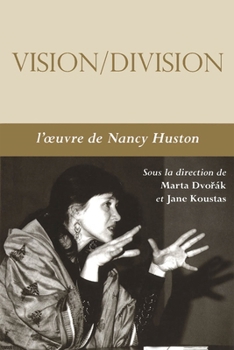 Vision/Division : l'oeuvre de Nancy Huston