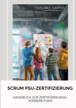 Paperback Scrum PSU-Zertifizierung: Handbuch zur Zertifizierungs-Vorbereitung Book
