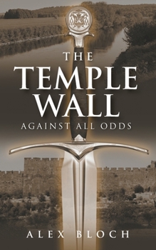 Paperback The Temple Wall: Against All Odds Book