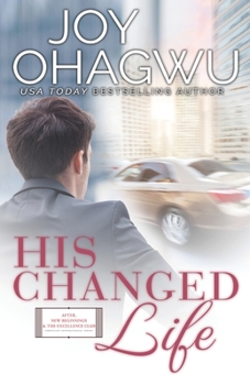 Paperback His Changed Life (After, New Beginnings & The Excellence Club) Book