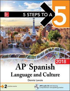 Paperback 5 Steps to a 5: AP Spanish Language and Culture with MP3 Disk 2018 Book