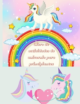 Libro de actividades de unicornio para principiantes: principiante a trazar líneas, formas, matemáticas tempranas, cómo dibujar, colorear, laberintos, ... preescolares, de 2 a 5 años