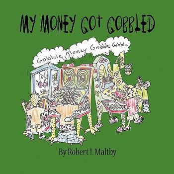 Paperback My Money Got Gobbled Book