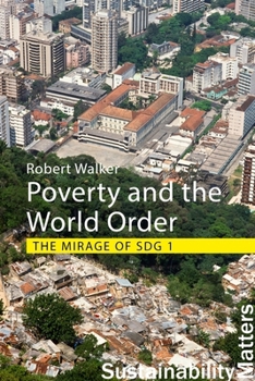 Paperback Poverty and the World Order: The Mirage of Sdg 1 Book