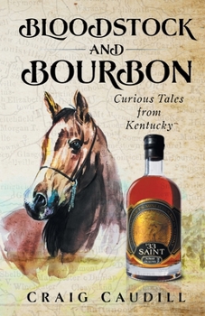 Paperback Bloodstock and Bourbon: Curious Tales from Kentucky Book