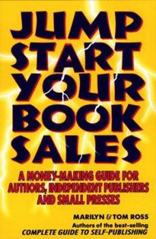 Paperback Jump Start Your Book Sales: A Money-Making Guide for Authors, Independent Publishers and Small Presses Book