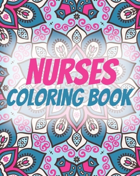 Paperback Nurses Coloring Book: An Inspirational Colouring Book For Everyone ( Swear Word Coloring Book ) Book