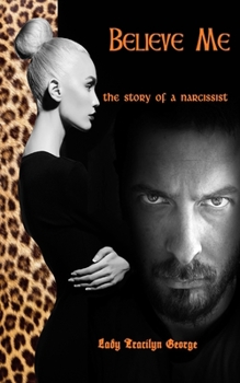 Paperback Believe Me: The Story of a Narcissist Book