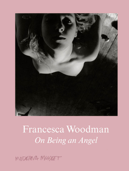 Hardcover Francesca Woodman: On Being an Angel Book