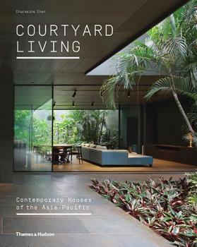 Hardcover Courtyard Living: Contemporary Houses of the Asia-Pacific Book