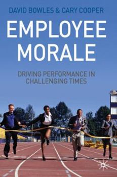 Hardcover Employee Morale: Driving Performance in Challenging Times Book