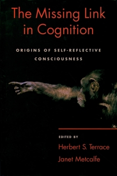 Hardcover The Missing Link in Cognition: Origins of Self-Reflective Consciousness Book