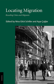 Hardcover Locating Migration: Rescaling Cities and Migrants Book