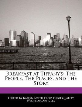 Paperback Breakfast at Tiffany's: The People, the Places, and the Story Book