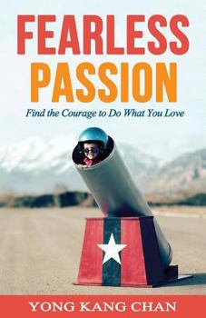 Paperback Fearless Passion: Find the Courage to Do What You Love Book