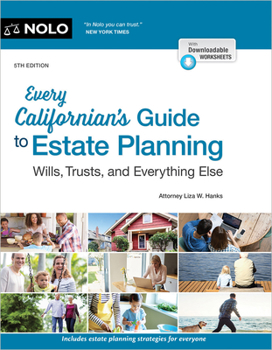 Every Californian's Guide to Estate Planning: Wills, Trust & Everything Else