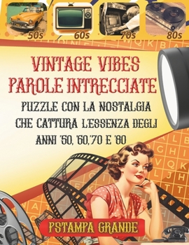 Paperback Parole intrecciate Vintage Vibes: Puzzle con la nostalgia che cattura l'essenza degli anni '50, '60, '70 e '80 [Italian] Book