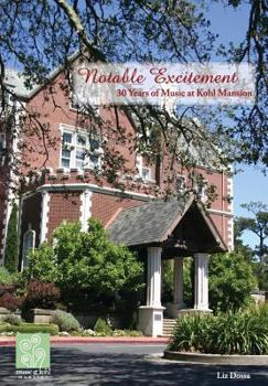 Paperback Notable Excitement: 30 Years of Music at Kohl Mansion Book