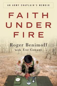 Hardcover Faith Under Fire: An Army Chaplain's Memoir Book