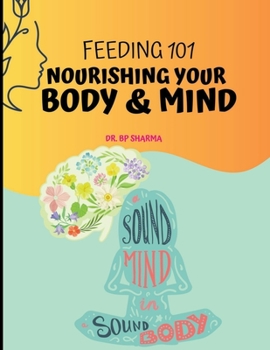 Paperback Feeding 101: Nourishing Your Body and Mind Book